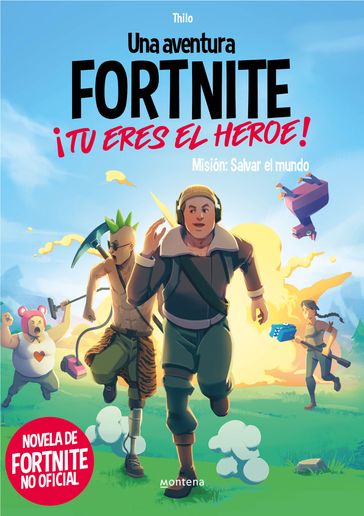 FORTNITE. ¡Tú eres el héroe! - Juul Adam Petry - THiLO