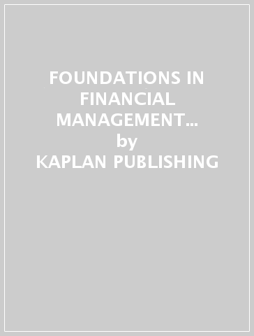 FOUNDATIONS IN FINANCIAL MANAGEMENT - STUDY TEXT - KAPLAN PUBLISHING