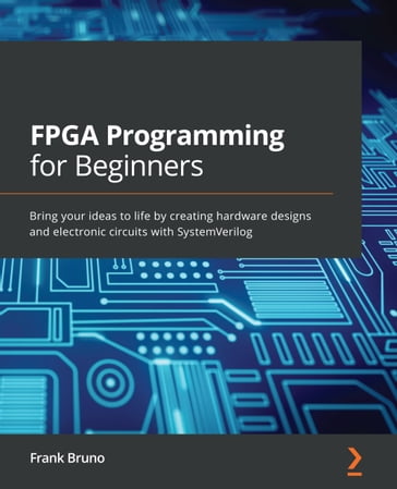 FPGA Programming for Beginners - Bruno Frank