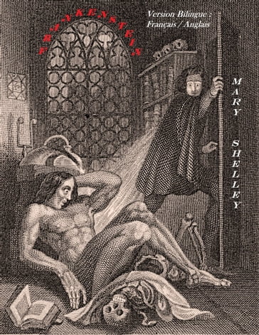 FRANKENSTEIN - Version Bilingue Illustrée (Français - Anglais) - Mary Shelley