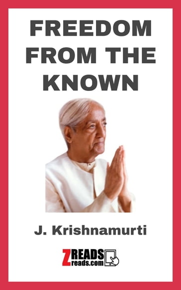 FREEDOM FROM THE KNOWN - James M. Brand - Jiddu Krishamurti