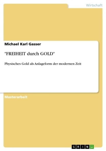'FREIHEIT durch GOLD' - Michael Karl Gasser