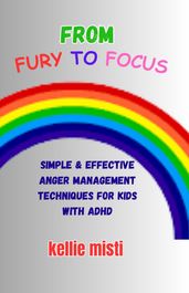 FROM FURY TO FOCUS