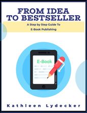 FROM IDEA TO BESTSELLER