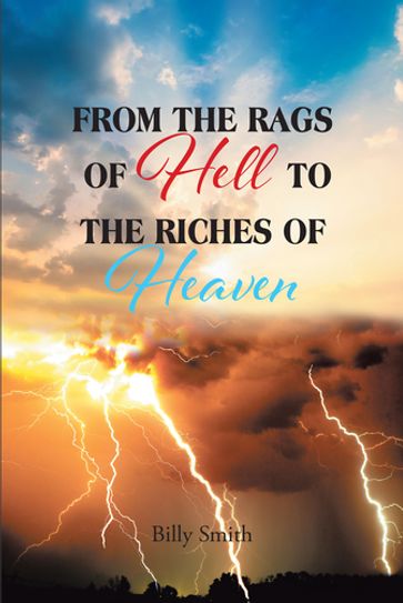FROM THE RAGS OF HELL TO THE RICHES OF HEAVEN - Billy Smith