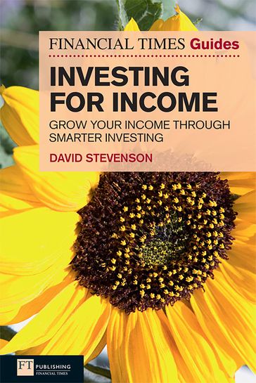 FT Guide to Investing for Income - David Stevenson
