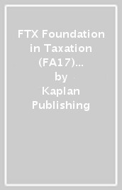 FTX Foundation in Taxation (FA17) - Study Text