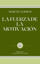 LA FUERZA DE LA MOTIVACIÓN: serie de 2 libros