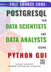 FULL SOURCE CODE: POSTGRESQL FOR DATA SCIENTISTS AND DATA ANALYSTS WITH PYTHON GUI