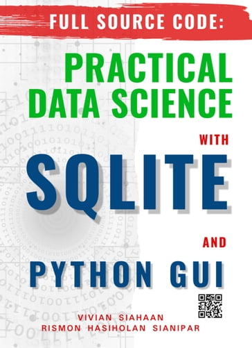 FULL SOURCE CODE: PRACTICAL DATA SCIENCE WITH SQLITE AND PYTHON GUI - Vivian Siahaan - Rismon Hasiholan Sianipar