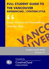 FULL STUDENT GUIDE TO THE VANCOUVER REFERENCING / CITATION STYLE