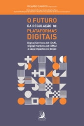 O FUTURO DA REGULAÇÃO DE PLATAFORMAS DIGITAIS: