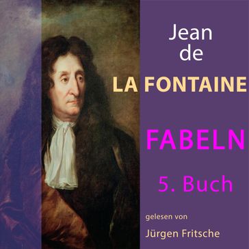 Fabeln von Jean de La Fontaine: 5. Buch - Jean De La Fontaine - Jurgen Fritsche