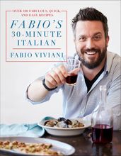 Fabio s 30-Minute Italian