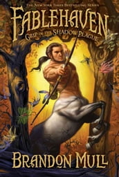 Fablehaven, Vol. 3: The Grip of the Shadow Plague