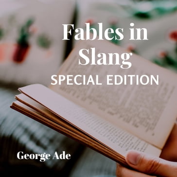 Fables in Slang (Special Edition) - George Ade
