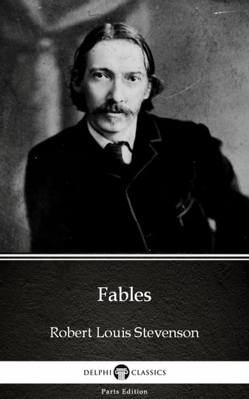 Fables by Robert Louis Stevenson (Illustrated) - Robert Louis Stevenson