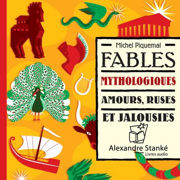 Fables mythologique : amours ruses et jalousies - Michel Piquemal