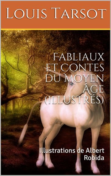 Fabliaux et Contes du Moyen Âge (illustrés) - Albert Robida - Louis Tarsot