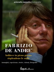 Fabrizio De Andre . Laddove in pieno giorno risplendono le stelle