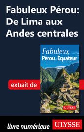 Fabuleux Pérou: De Lima aux Andes centrales