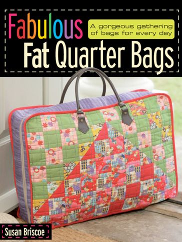 Fabulous Fat Quarter Bags - Susan Briscoe