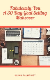 Fabulously You-A 30 Day Goal Setting Makeover