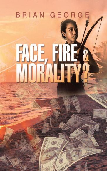 Face, Fire & Morality? - Brian George