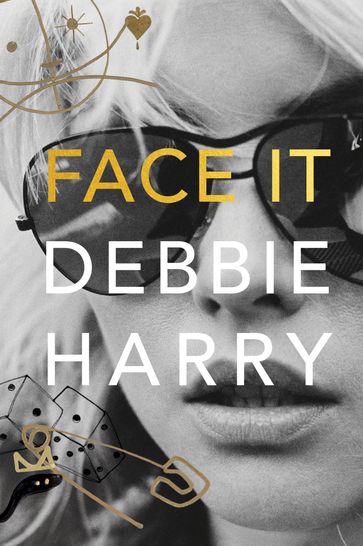 Face It - Debbie Harry