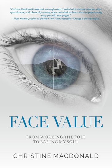 Face Value From Working the Pole to Baring My Soul - Christine Macdonald