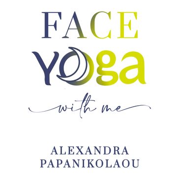 Face Yoga - Alexandra Papanikolaou