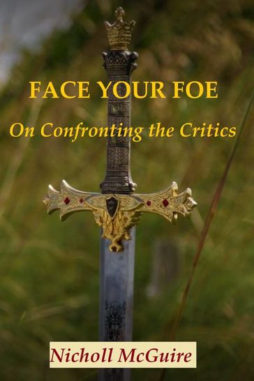 Face Your Foe On Confronting The Critics - Nicholl McGuire