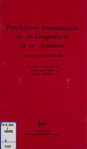 Face au traumatisme : psychiatrie humanitaire en ex-Yougoslavie et en Arménie