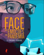 A Face das Emoções na Pandemia: O Cérebro Perdido