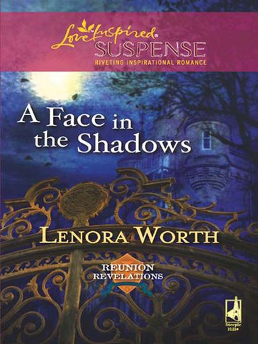 A Face in the Shadows (Mills & Boon Love Inspired) (Reunion Revelations, Book 5) - Lenora Worth