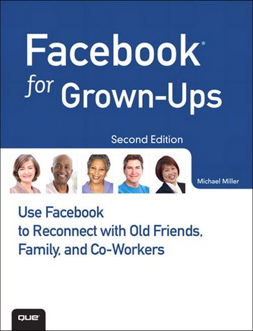 Facebook for Grown-Ups - Michael Miller