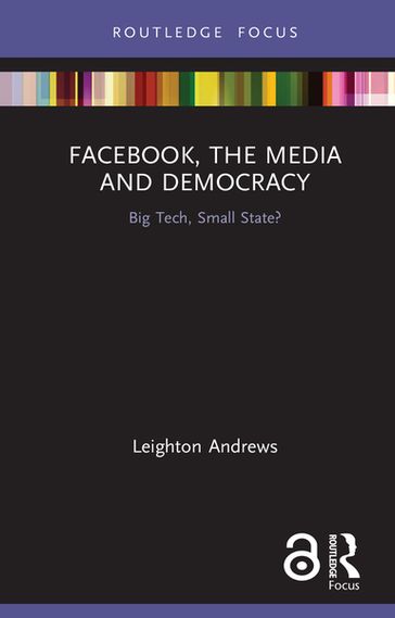 Facebook, the Media and Democracy - Leighton Andrews