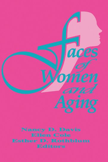 Faces of Women and Aging - Ellen Cole - Esther D Rothblum - Nancy C Davis