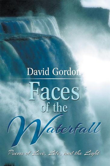 Faces of the Waterfall - David Gordon