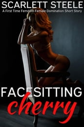 Facesitting Cherry - A First Time Femdom Female Domination Short Story