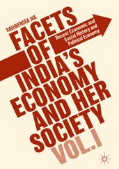 Facets of India s Economy and Her Society Volume I