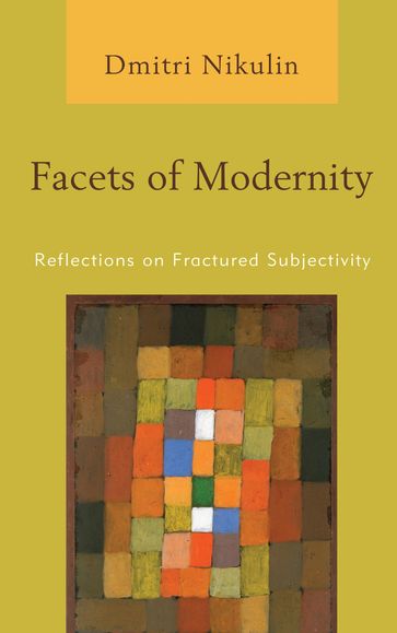 Facets of Modernity - Dmitri Nikulin - professor of philosophy