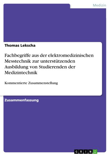 Fachbegriffe aus der elektromedizinischen Messtechnik zur unterstützenden Ausbildung von Studierenden der Medizintechnik - Thomas Lekscha