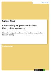 Fachberatung vs. prozessorientierte Unternehmensberatung