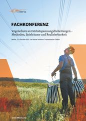 Fachkonferenz: Vogelschutz an Höchstspannungsleitungen - Methoden, Spielräume und Realisierbarkeit