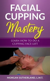 Facial Cupping Mastery