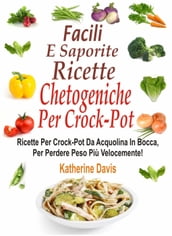 Facili e saporite ricette chetogeniche per la crockpot