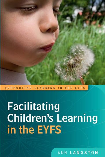 Facilitating Children'S Learning In The Eyfs - Ann Langston