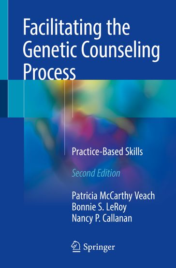 Facilitating the Genetic Counseling Process - Bonnie S. LeRoy - Nancy P. Callanan - Patricia McCarthy Veach