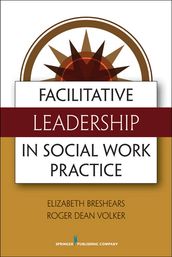 Facilitative Leadership in Social Work Practice